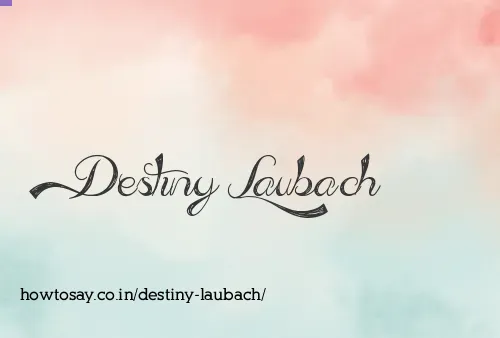 Destiny Laubach