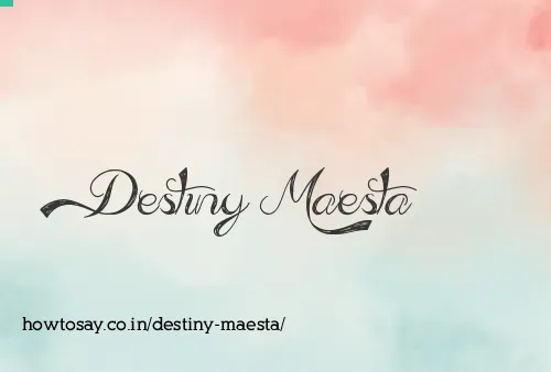 Destiny Maesta