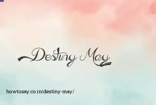 Destiny May