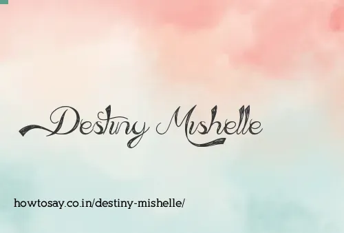 Destiny Mishelle