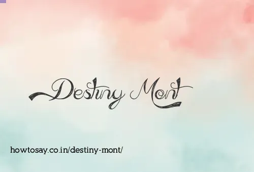 Destiny Mont