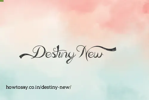 Destiny New