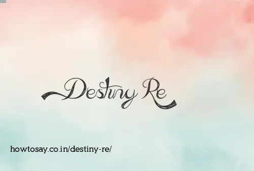 Destiny Re