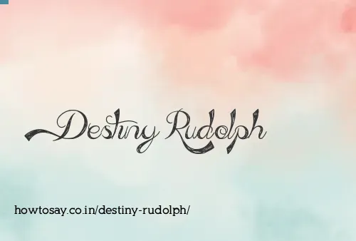 Destiny Rudolph