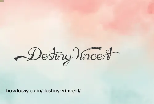 Destiny Vincent