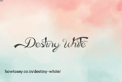 Destiny White