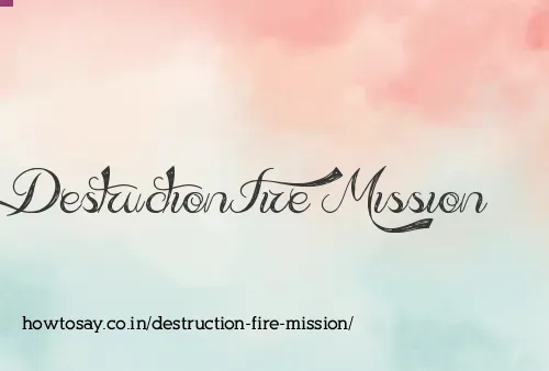 Destruction Fire Mission