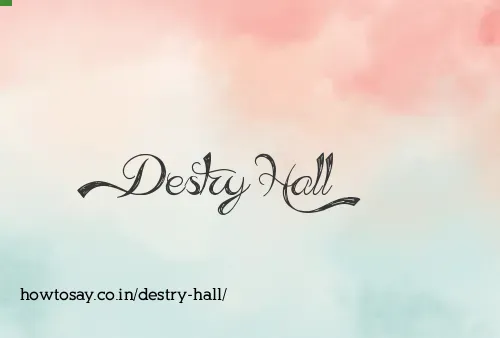 Destry Hall