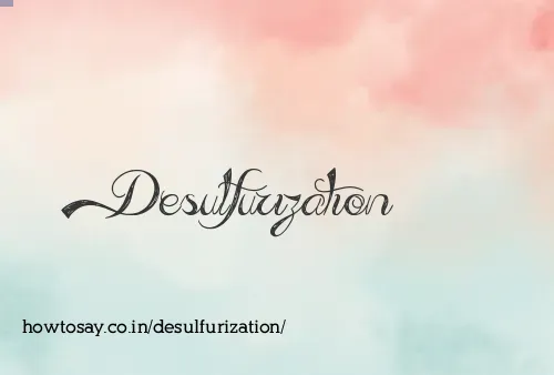 Desulfurization