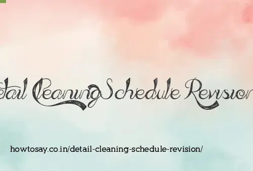 Detail Cleaning Schedule Revision