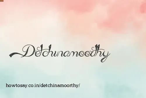 Detchinamoorthy