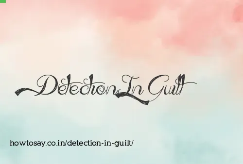 Detection In Guilt