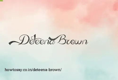 Deteena Brown