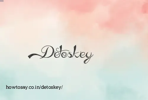 Detoskey