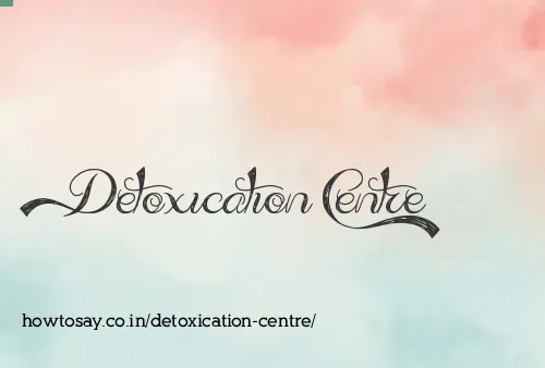 Detoxication Centre