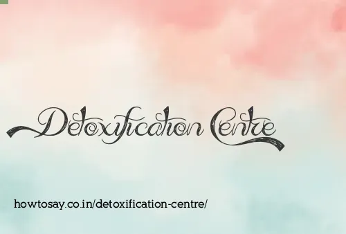 Detoxification Centre