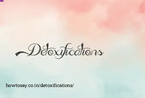 Detoxifications