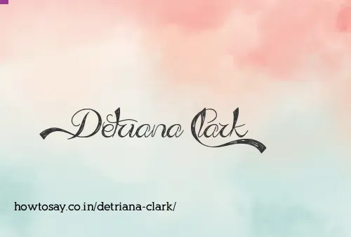 Detriana Clark