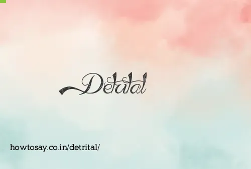 Detrital