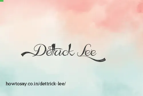 Dettrick Lee
