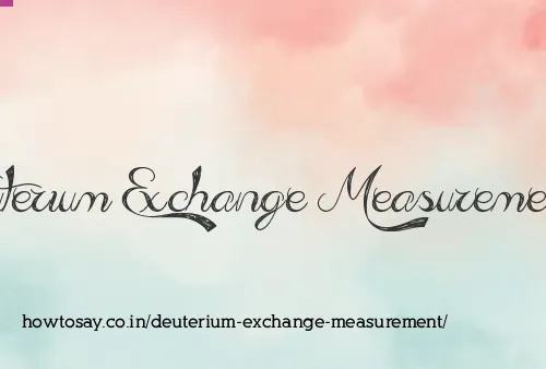 Deuterium Exchange Measurement