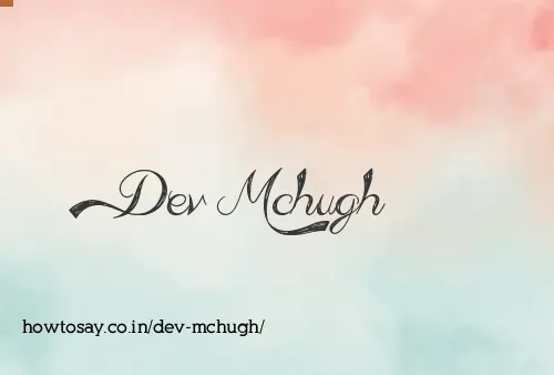 Dev Mchugh