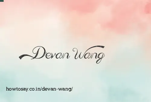 Devan Wang