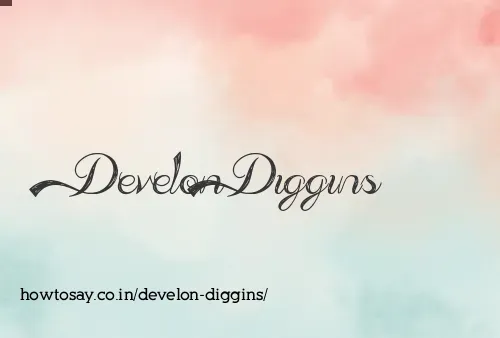 Develon Diggins