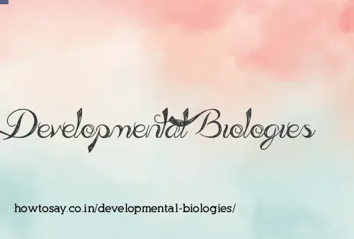 Developmental Biologies
