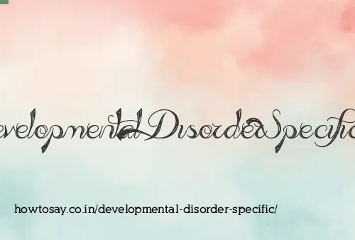 Developmental Disorder Specific