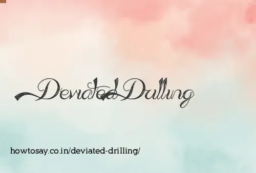 Deviated Drilling