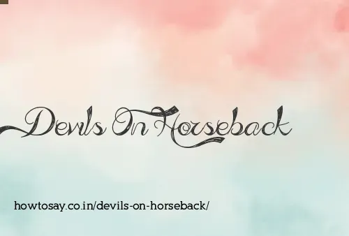 Devils On Horseback