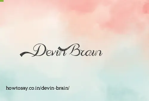 Devin Brain
