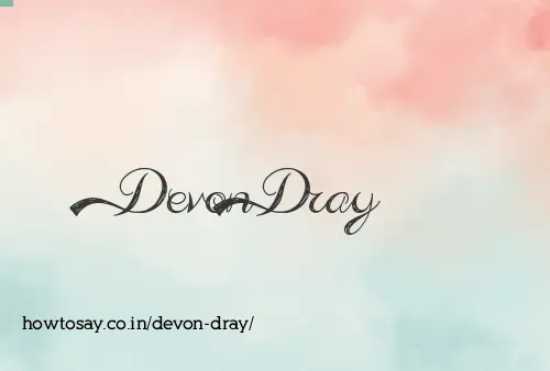 Devon Dray
