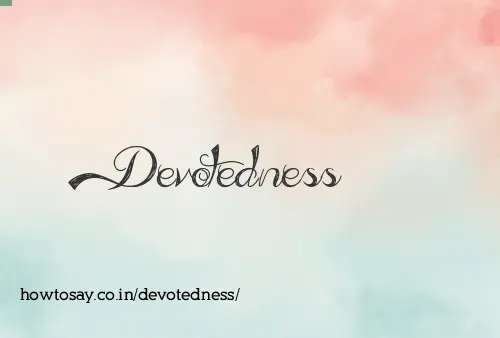 Devotedness