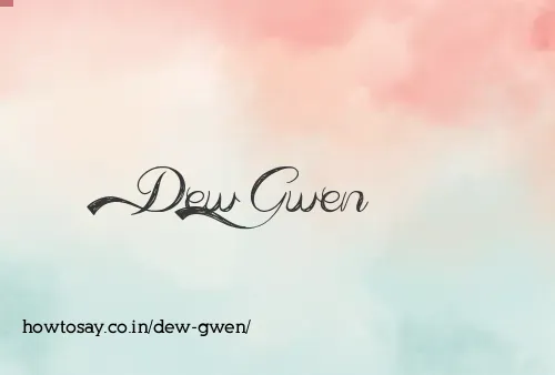 Dew Gwen