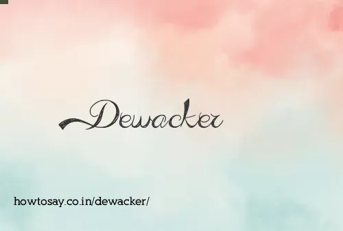Dewacker