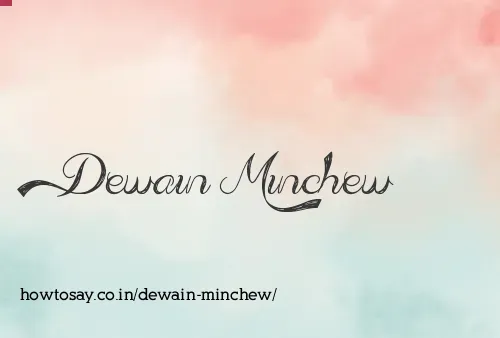 Dewain Minchew