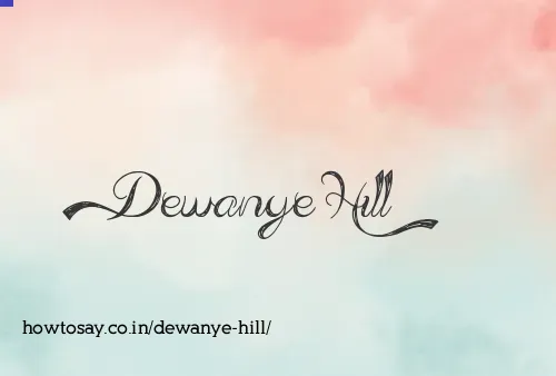 Dewanye Hill