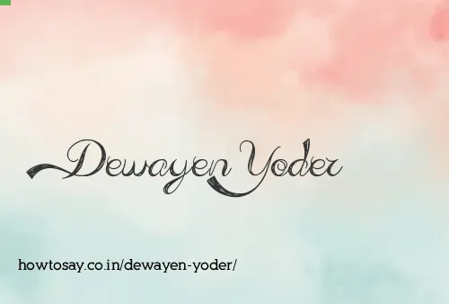 Dewayen Yoder