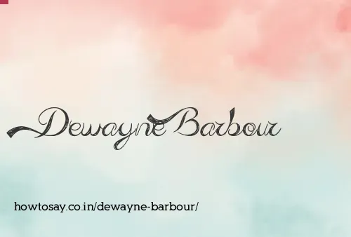 Dewayne Barbour