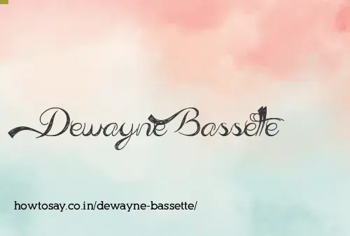 Dewayne Bassette