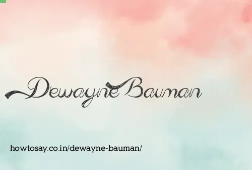 Dewayne Bauman
