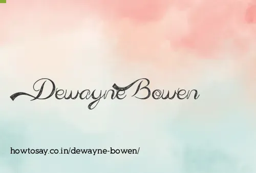 Dewayne Bowen
