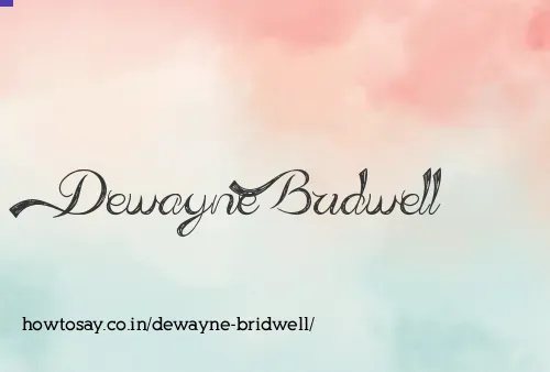 Dewayne Bridwell