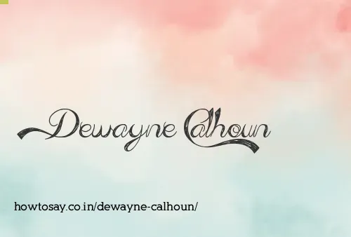 Dewayne Calhoun