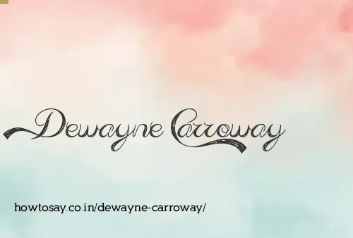 Dewayne Carroway