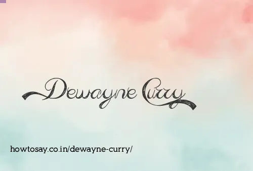 Dewayne Curry