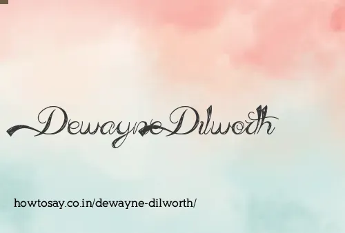 Dewayne Dilworth