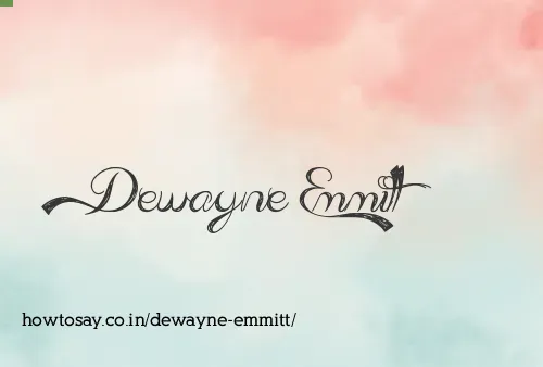 Dewayne Emmitt